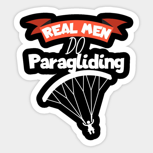 Real men do Paragliding Sticker by maxcode